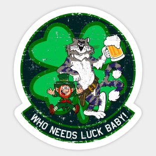 F-14 Tomcat - Who Needs Luck Baby! - Grunge Style Sticker